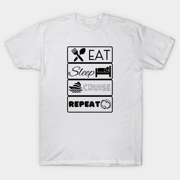 Eat Sleep Cruise Repeat T-Shirt by TravelTeezShop